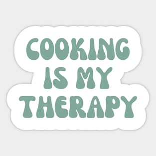 Cooking is my therapy. Funny phrase for chefs and cooking lovers Sticker